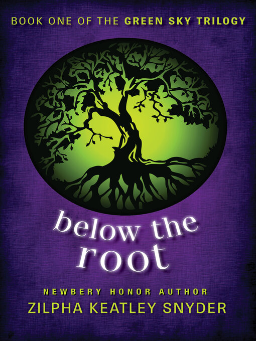 Zilpha Keatley Snyder创作的Below the Root作品的详细信息 - 可供借阅